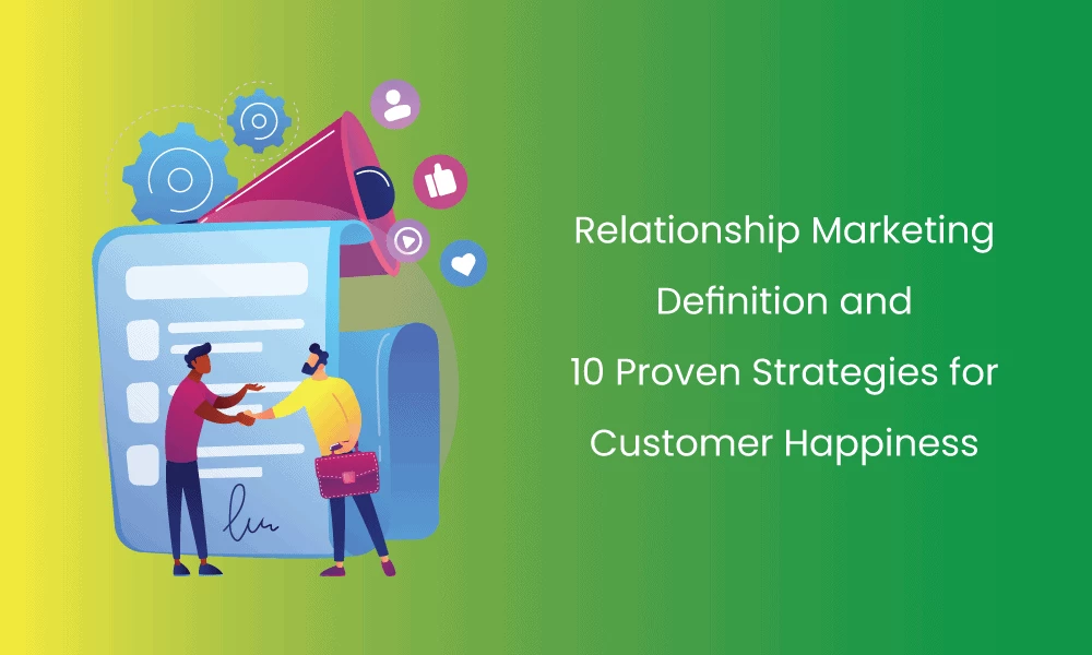 Relationship Marketing Definition and 10 Proven Strategies for Customer Happiness