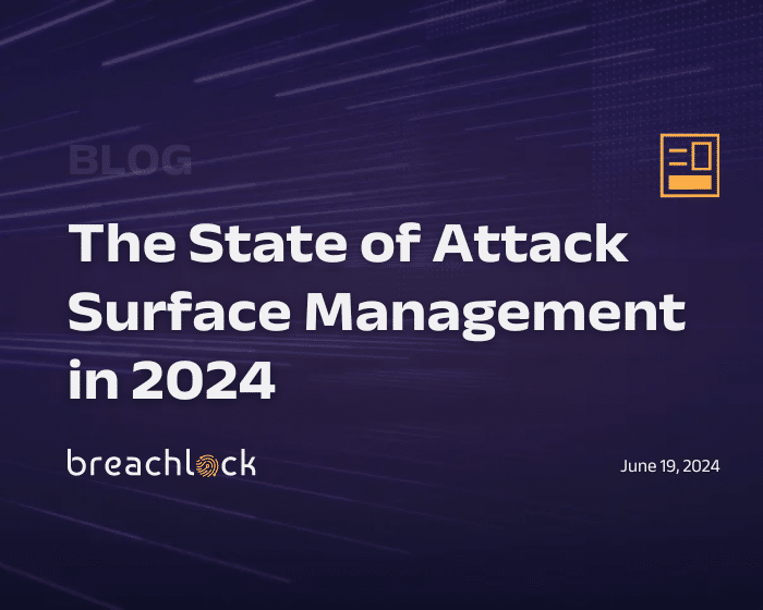 The State of Attack Surface Management in 2024