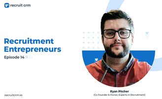 Recruitment Entrepreneurs- Episode 14- Ft Ryan Pitcher