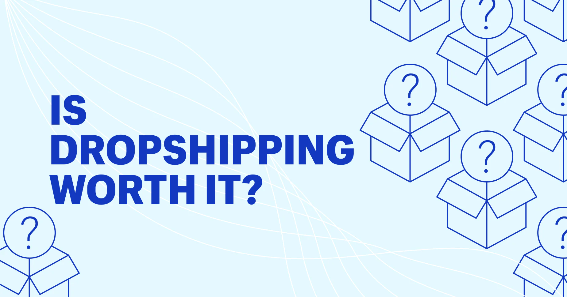 Is Dropshipping Worth It in 2024? (6 Things To Know)