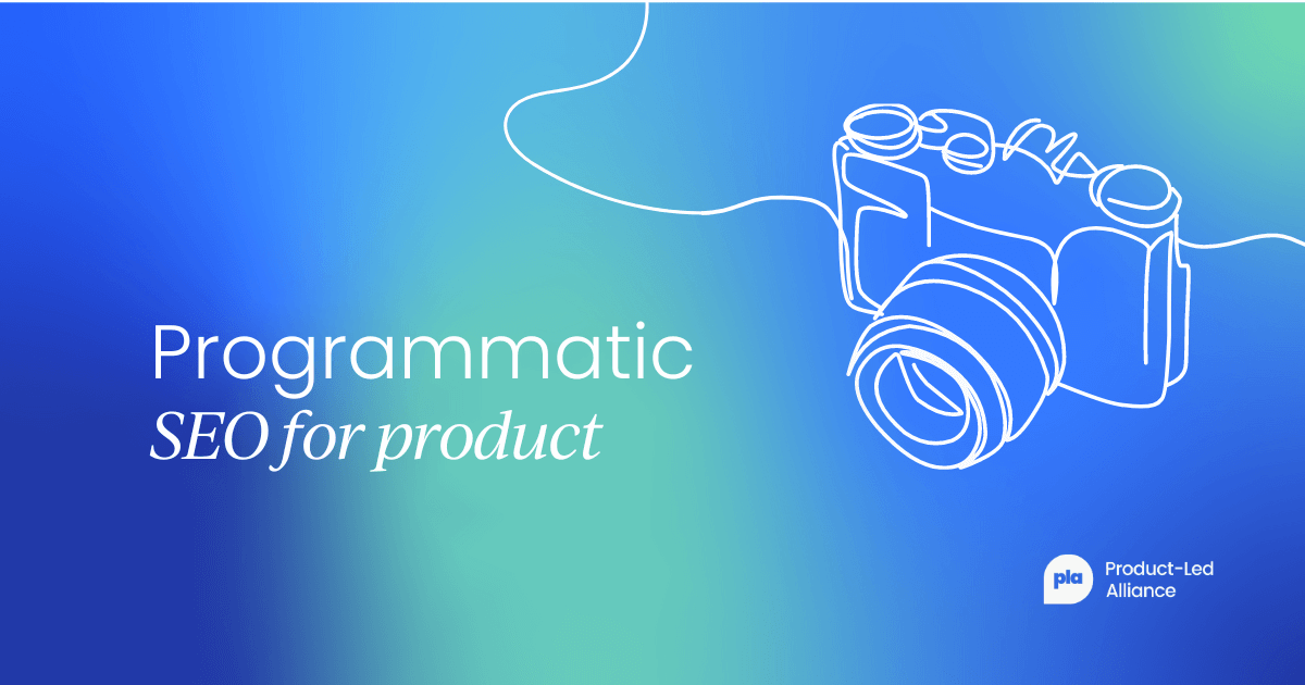 Programmatic SEO: Fueling product-led growth with automation