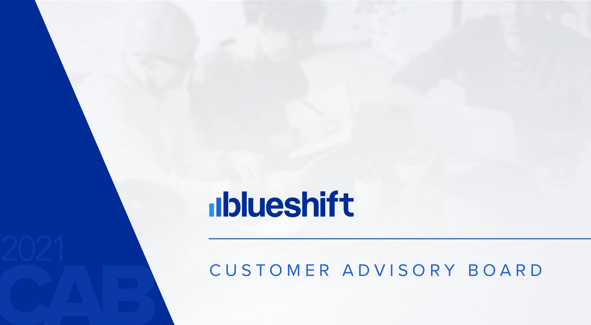 Blueshift's First Customer Advisory Board Meeting