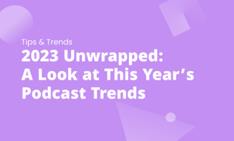 2023 Unwrapped: A Look at This Year's Podcast Trends