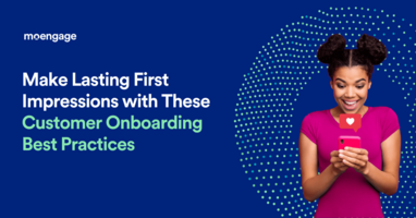 9 Customer Onboarding Best Practices That You Should Use