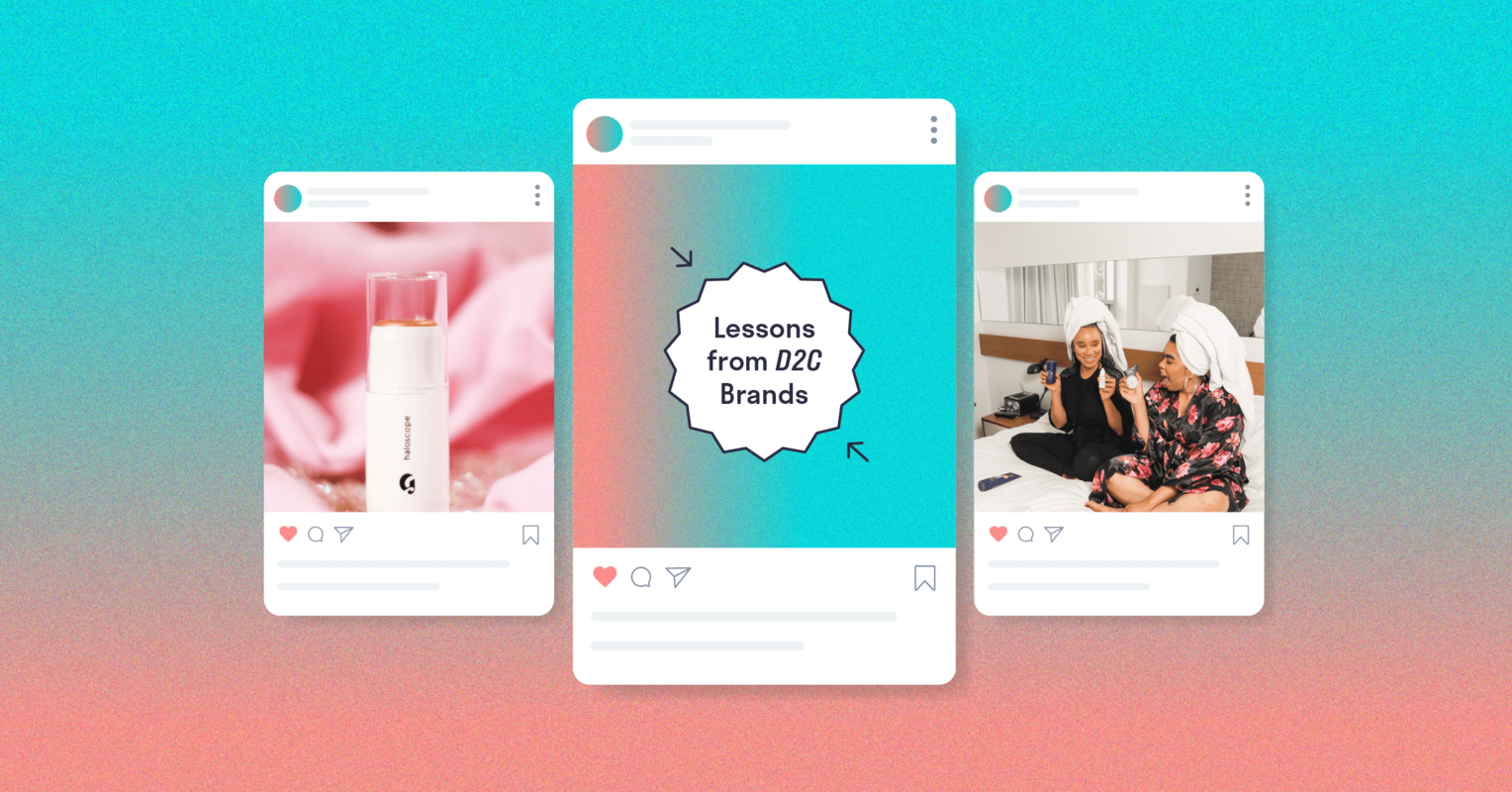 7 Social Media Marketing Lessons from D2C Brands.