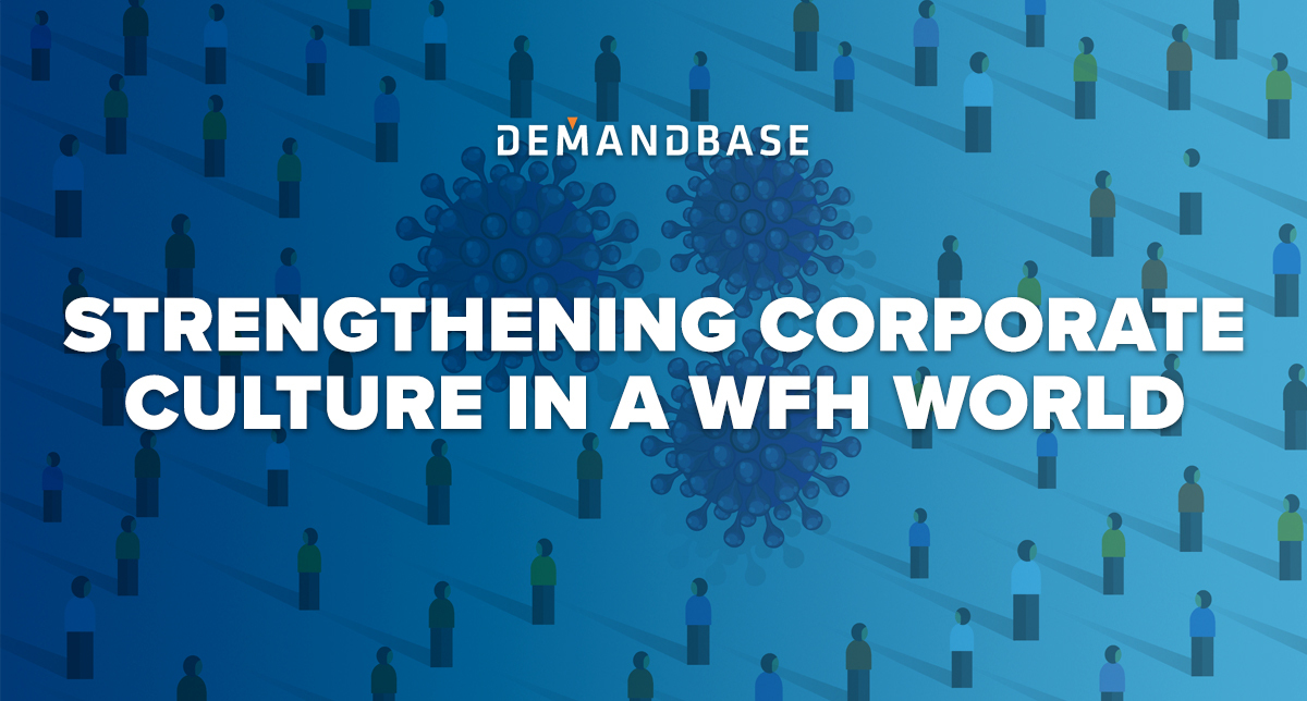 Strengthening Corporate Culture in a WFH World | Account-Based Marketing – Demandbase