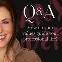 Values Q&A: How do your values guide your professional life?