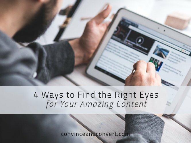 4 Ways to Find the Right Eyes for Your Amazing Content