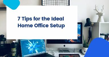 7 Tips for the Ideal Home Office Setup