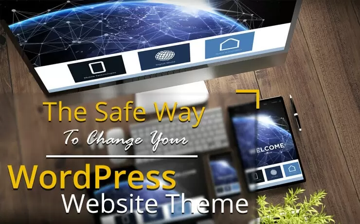 The Safe Way To Change Your WordPress Website Theme | Digital Marketing Blog SmartSites