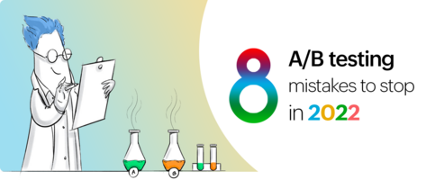 8 A/B testing mistakes to stop in 2022