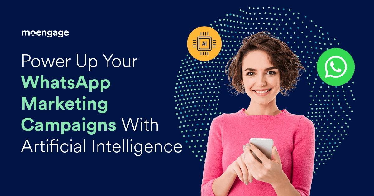4 Strategies to Boost Your WhatsApp Campaigns Using AI