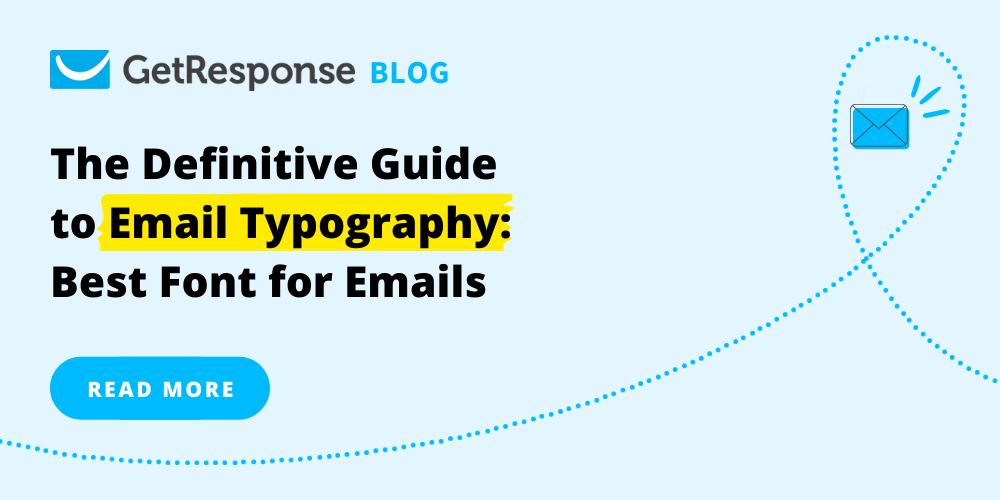 The Definitive Guide to Email Typography: Best Font for Emails