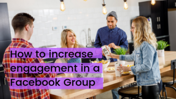 How to Increase Engagement in a Facebook Group