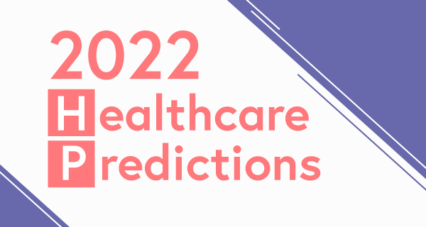 2022 Healthcare Predictions