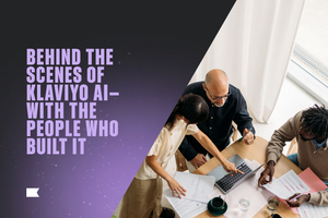 Behind the scenes of Klaviyo AI-with the people who built it