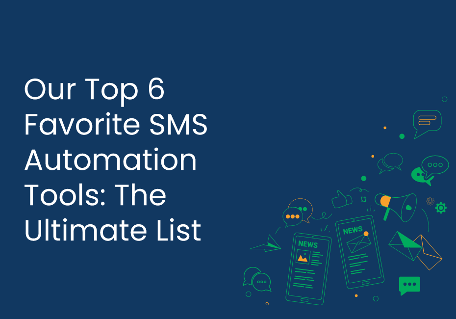 Our Top 6 Favorite SMS Automation Tools: The Ultimate List