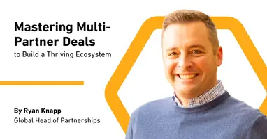 Mastering Multi-Partner Deals to Build a Thriving Ecosystem
