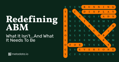 Redefining ABM: What It Isn't and What It Needs to Be