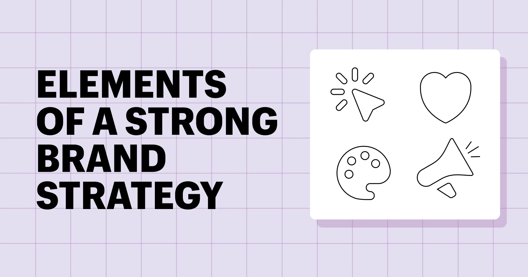 The 5 Elements of a Strong Brand Strategy
