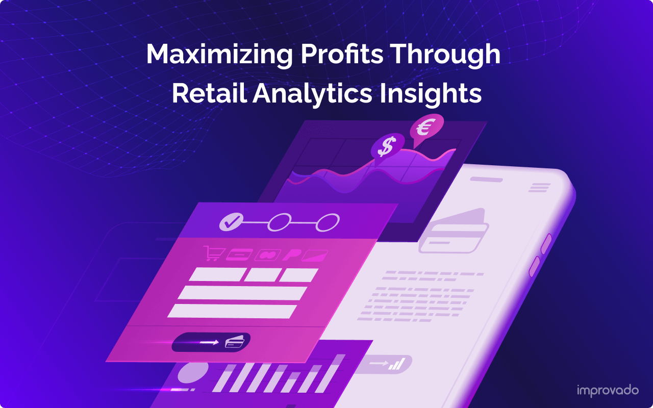 Maximizing Profits Through Retail Analytics Insights