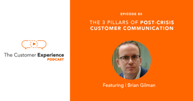The 3 Pillars of Post-Crisis Customer Communication