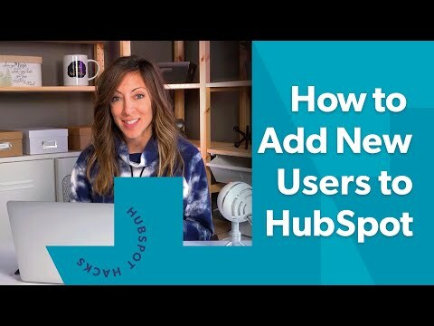 How to Quickly Add New Users to HubSpot