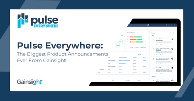 Pulse Everywhere: The Biggest Product Announcements Ever From Gainsight | Customer Success and Product Experience Software | Gainsight