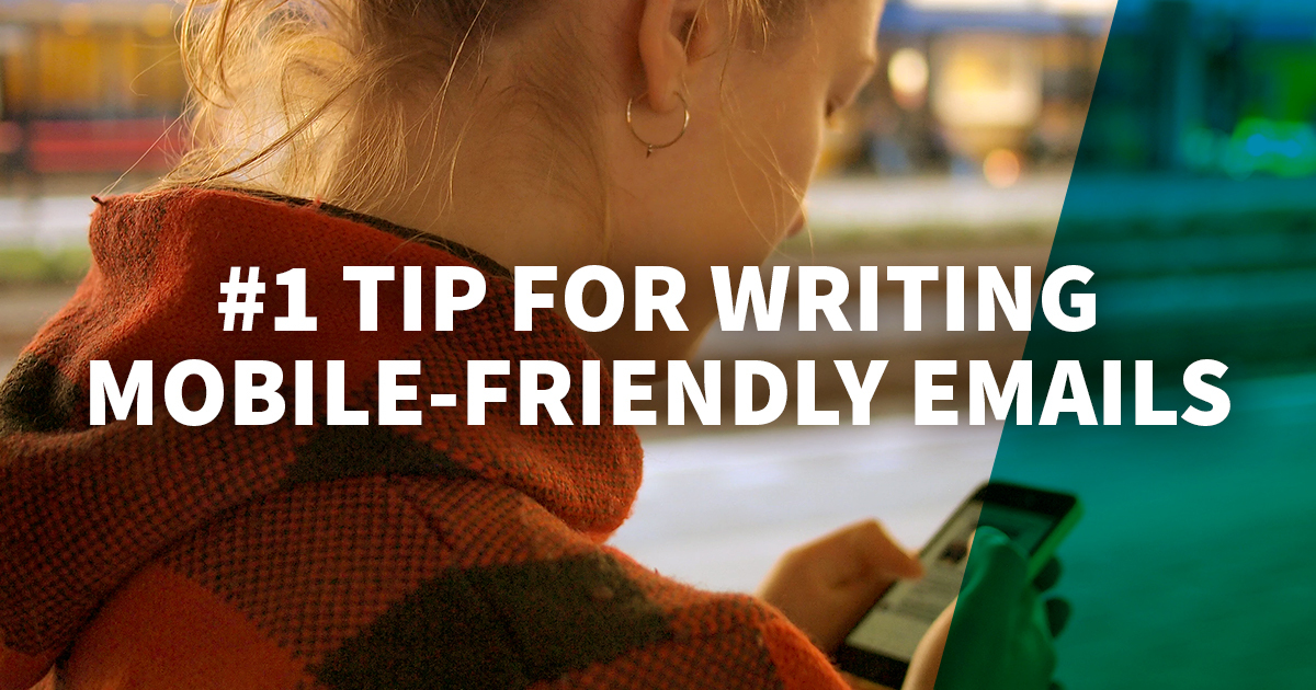 The #1 Tip for Writing Mobile-Friendly Emails