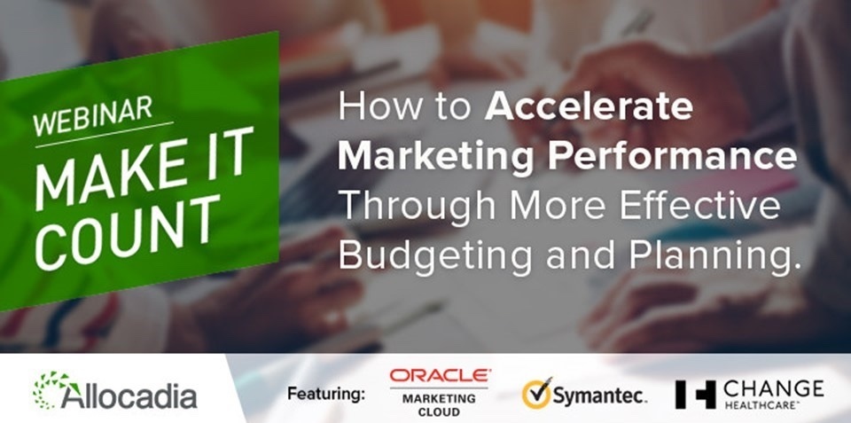 How Effective Budgeting and Planning Accelerates Marketing Performance - Allocadia