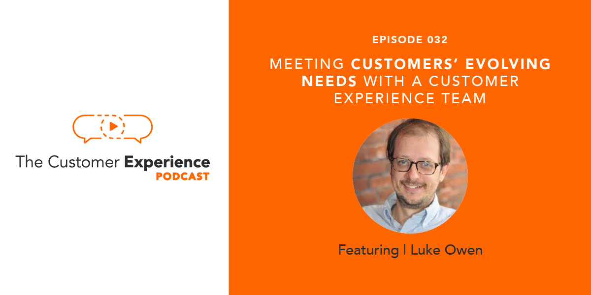 Meeting Customers' Evolving Needs with a Customer Experience Team