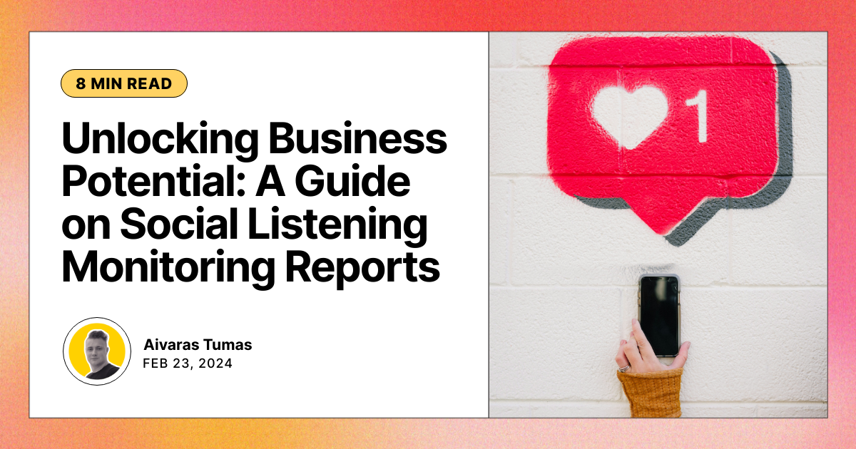 Unlocking Business Potential: A Guide on Social Listening Monitoring Reports