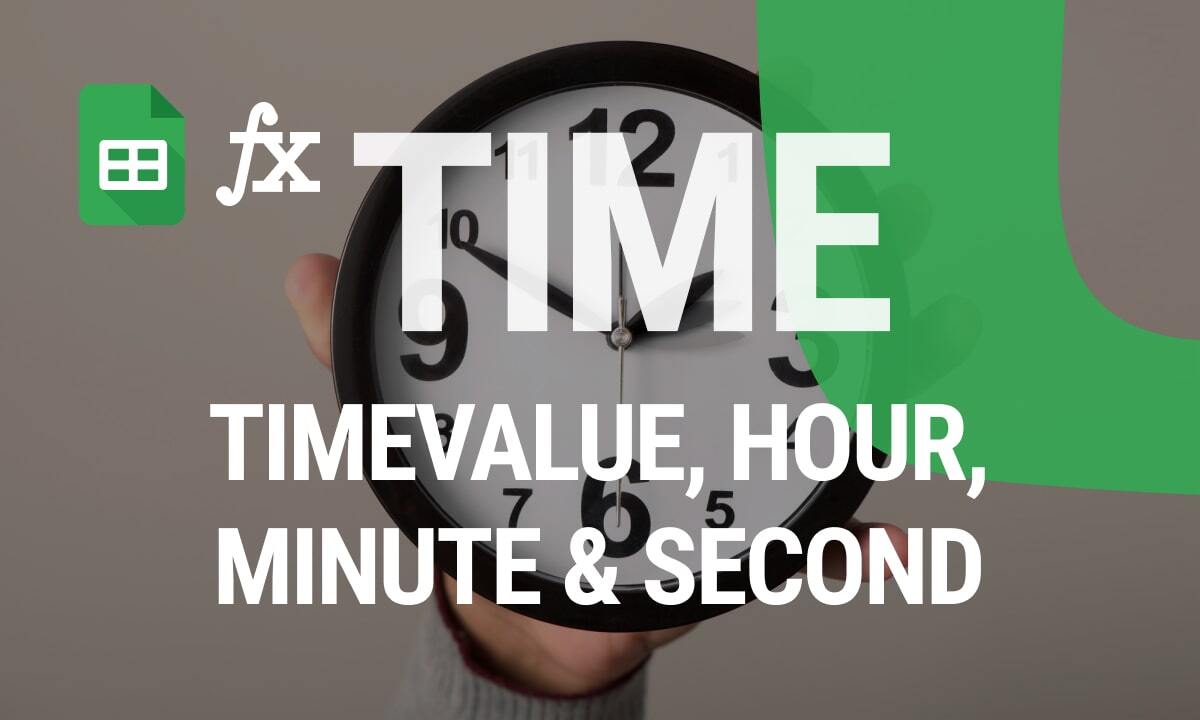 Learn TIME Functions in Google Sheets: 2024 Edition