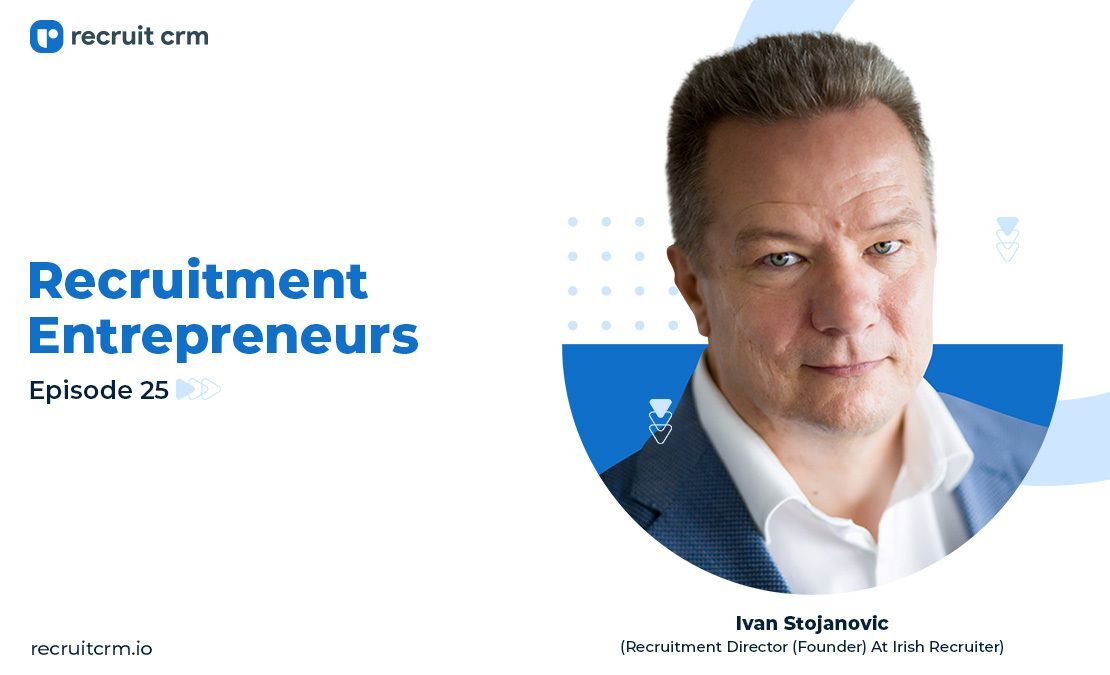 Recruitment Entrepreneurs- Episode 25- Ft Ivan Stojanovic