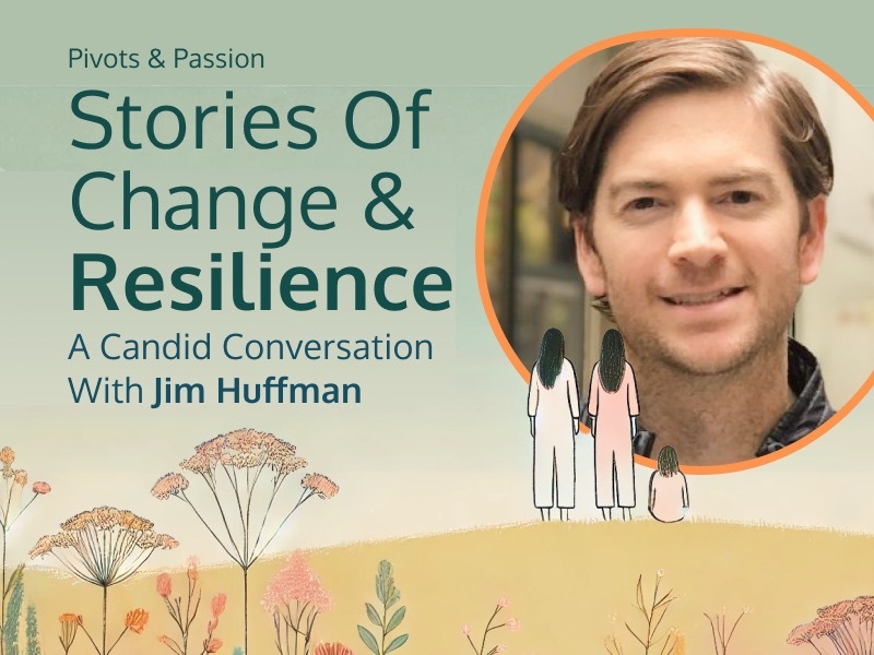 Pivots & Passion - Stories of Change & Resilience