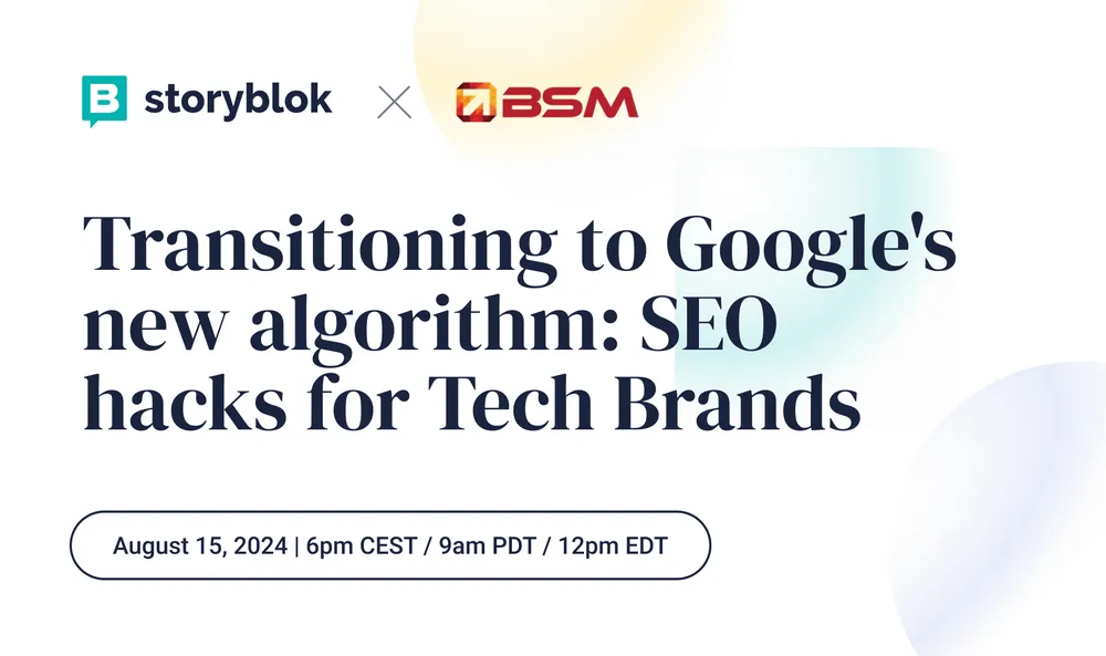 Transitioning to Google's new algorithm: SEO hacks for Tech Brands