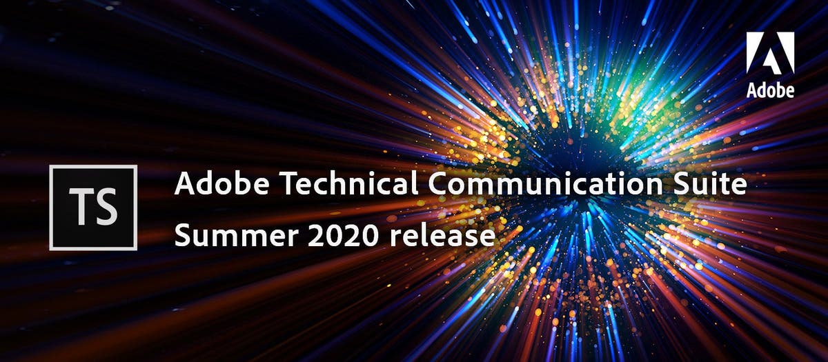 Adobe Technical Communication Suite Summer 2020 release