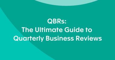 QBRs: The Ultimate Guide to Quarterly Business Reviews [2021]