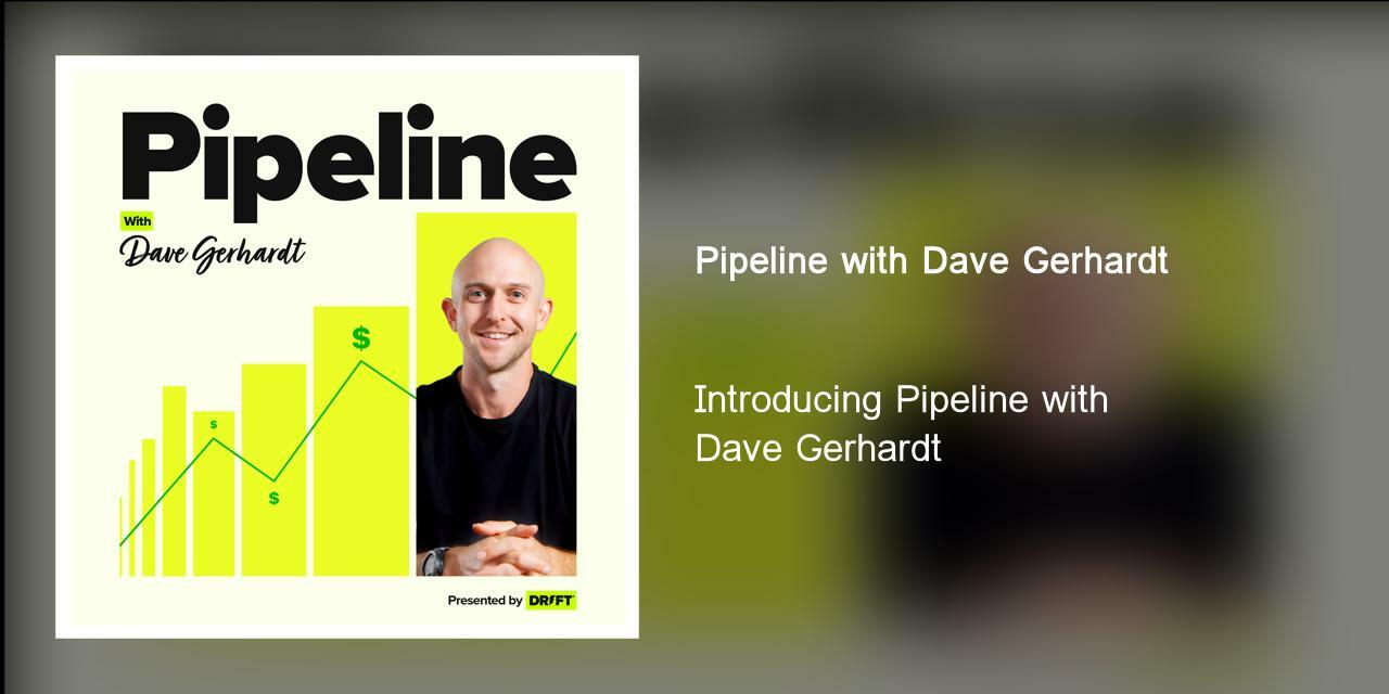 Introducing Pipeline with Dave Gerhardt