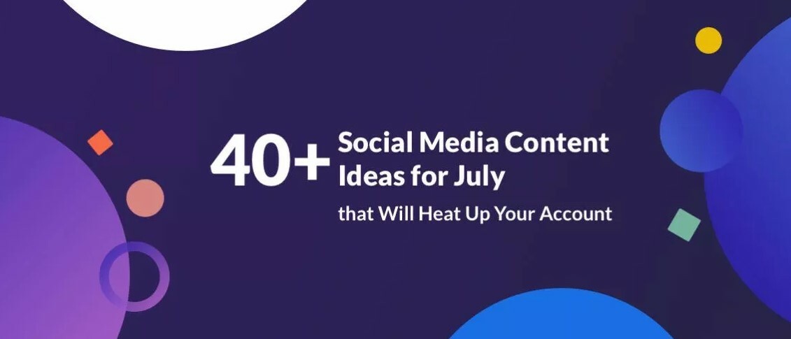 40+ Hello July Content Ideas for Social Media [2022]