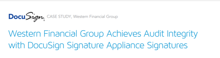 Western Financial Group Achieves Audit Integrity with DocuSign Signature Appliance Signatures