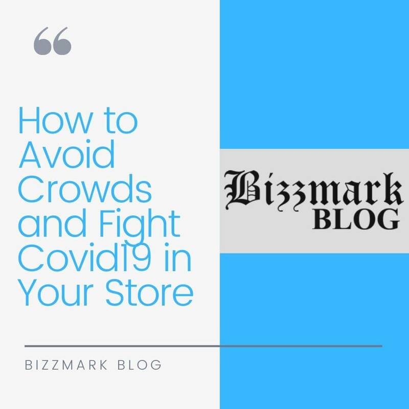 Flame in Bizzmark Blog: "How to Avoid Crowds and Fight Covid19 in Your Store"