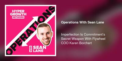 Imperfection Is Commitment's Secret Weapon With Flywheel COO Karen Borchert