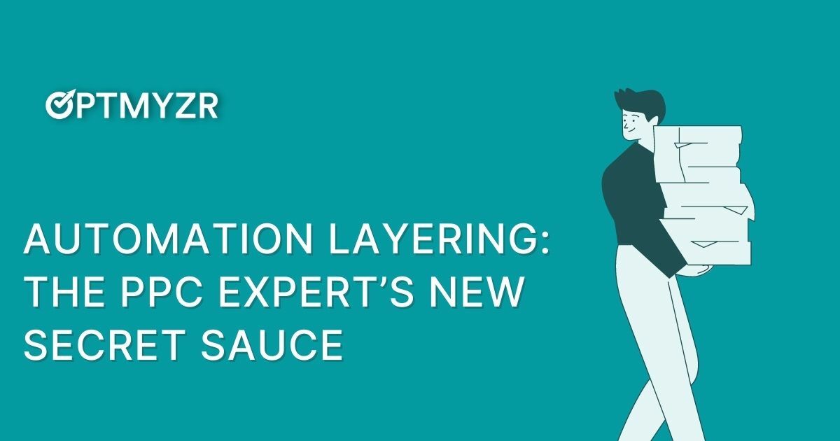 Automation Layering: The PPC Expert's New Secret Sauce