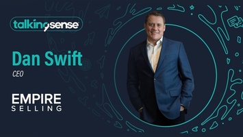 Social Selling | talkingsense with Dan Swift, CEO of Empire Selling