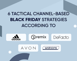 6 tactical channel-based Black Friday strategies according to Adidas, Remix, DeFacto, Avon, and Watsons