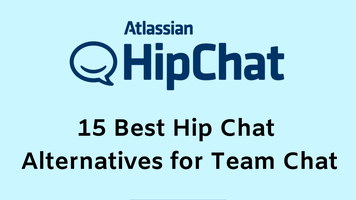 HipChat Alternatives & Competitors: 15 Best Tools for Your Business in 2024