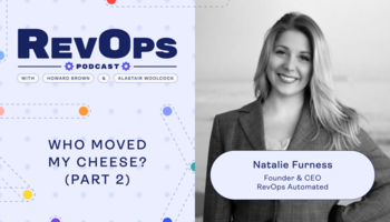Who Moved My Cheese with Natalie Furness (Part 2) [Ep. 56] - Revenue.io