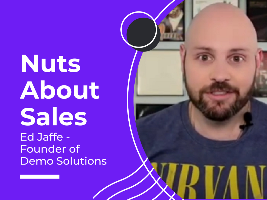 Nuts About Sales - Ed Jaffe - Founder of Demo Solutions