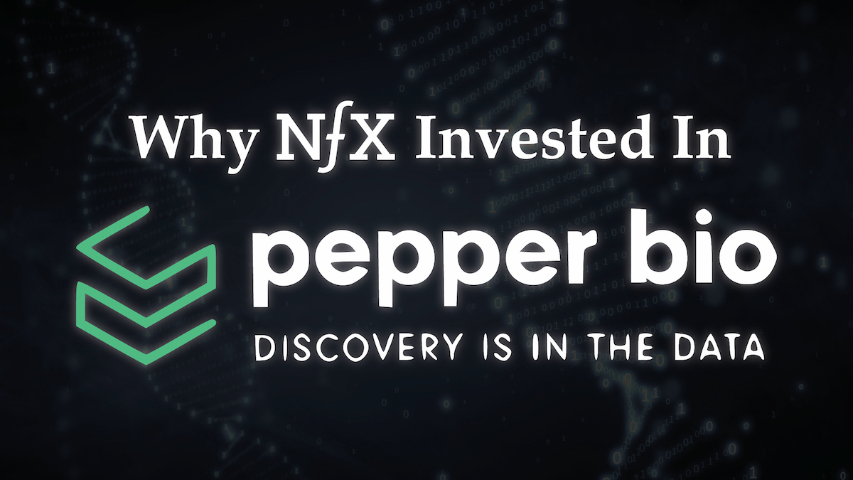 Why NFX Invested in Pepper Bio: The 'Waze for Drug Discovery' Will Treat the Untreatable